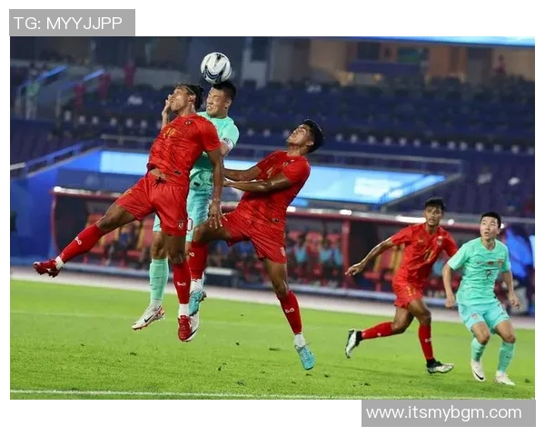 亚运会足球比赛精彩纷呈各国球队争夺荣耀与梦想的舞台